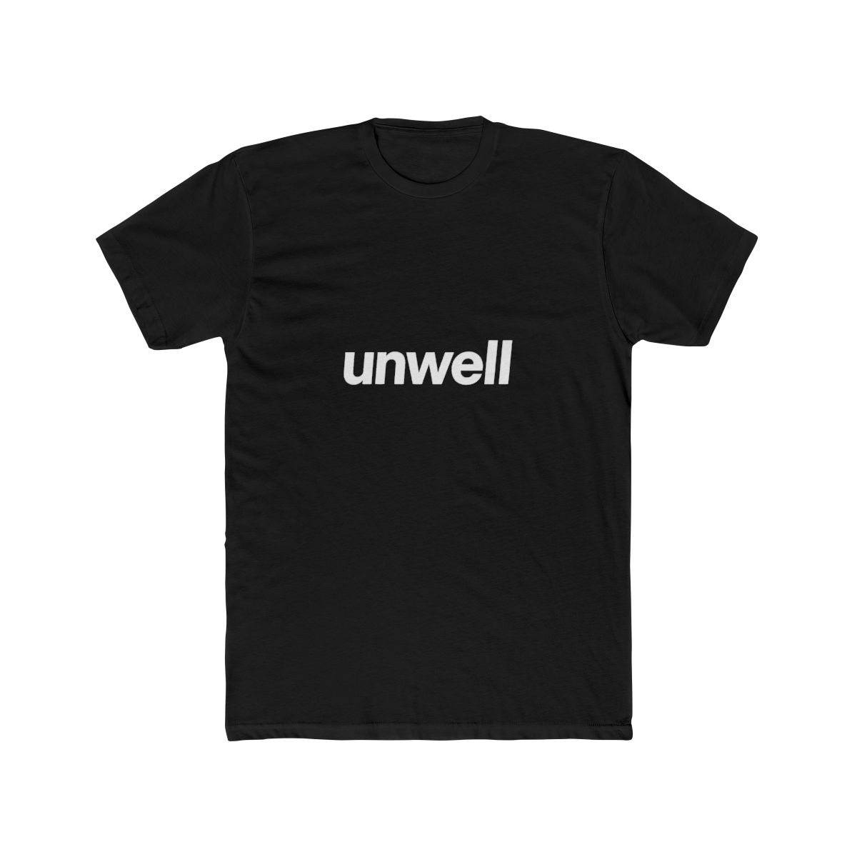 Unwell Word Made Soft Comfortable Unisex Tee