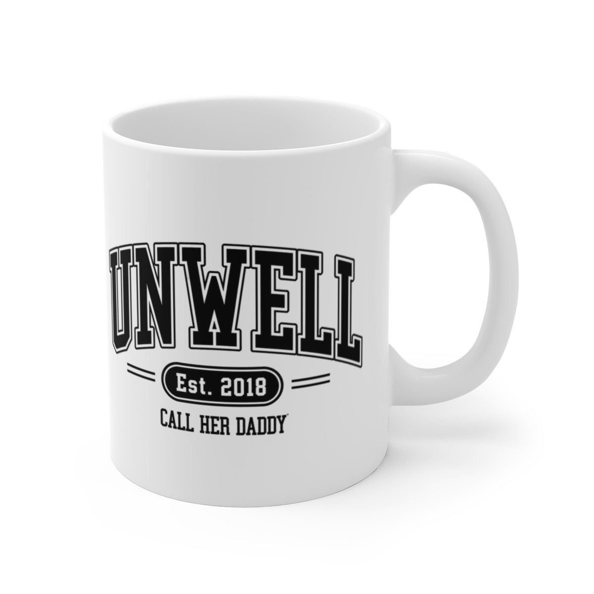 Call Her Daddy "Unwell" White Mug