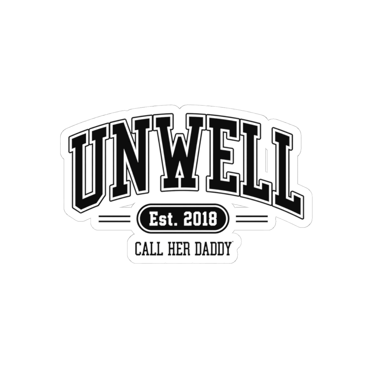 Call Her Daddy "Unwell" Sticker